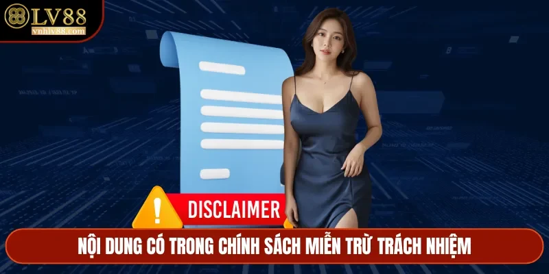 Nội dung có trong chính sách miễn trừ trách nhiệm